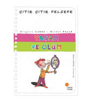 Çıtır Çıtır Felsefe 17 - Yaşam Ve Ölüm - Brigitte Labbe