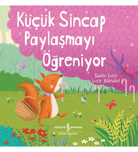 Küçük Sincap Paylaşmayı Öğreniyor