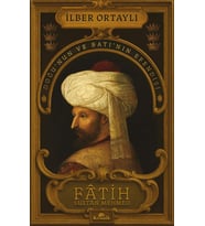 Fatih Sultan Mehmed: Doğu’nun ve Batı’nın Efendisi