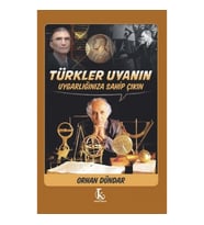 Türkler Uyanın Uygarlığınıza Sahip Çıkın
