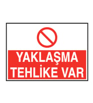 Yaklaşma Tehlike Var Metal Uyarı Levhası