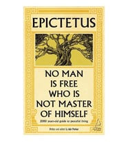 Epictetus - No Man is Free Who is Not Master of Himself