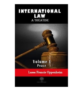 International Law - A Treatise - Volume 1