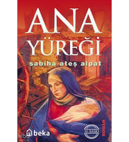 Ana Yüreği Beka Yayınları Sabiha Ateş Alpat Kimdir? Hayatı, Eserleri ve Kitapları Beka Kitap