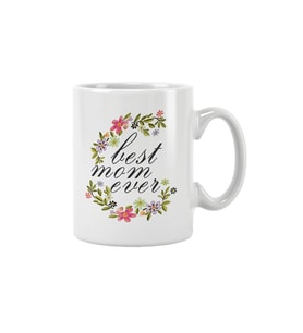 Best Mom Ever Anneler Günü Doğum Günü Anne Hediye Baskılı Kupa Bardak