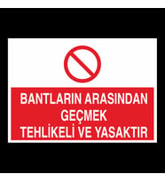 Bantların Arasında Tehlikeli Yasaktır Uyarı Levhası 40x60cm (Karışık)