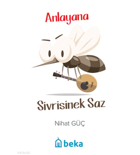 Anlayana Sivrisinek Saz Beka Yayınları Nihat Güç