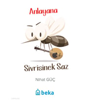 Anlayana Sivrisinek Saz Beka Yayınları Nihat Güç