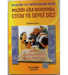 POLİSİN AİLE HAYATINDA UYUM VE SEVGİ DİLİ - ABDULLAH ŞAHİN - DOLUNAY YAYINLARI