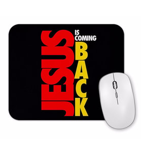 Jesus is Coming Back 01 Mouse Pad