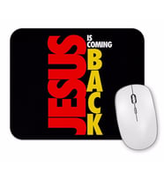 Jesus is Coming Back 01 Mouse Pad