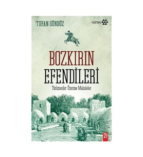 Bozkırın Efendileri Türkmenler Üzerine Makaleler / / Tufan