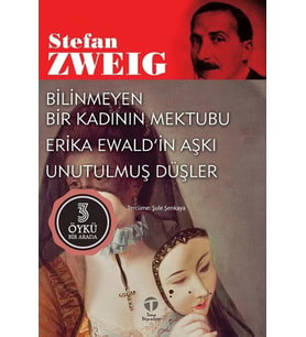 Bilinmeyen Bir Kadının Mektubu Erika Ewald’in Aşkı;Unutulmuş Düşler