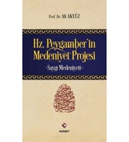 Hz. Peygamberin Medeniyet Projesi; Saygı Medeniyeti - - Ali Akyüz Kitabı