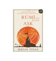 Rumi Nin Bildiği Aşk-Serdar Özkan