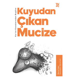 Kuran Kıssalarından Bugüne Kuyudan Çıkan Mucize
