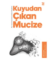 Kuran Kıssalarından Bugüne Kuyudan Çıkan Mucize