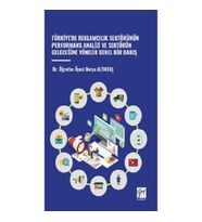 Türkiye'de Reklamcılık Sektörünün Performans Analizi Ve Sektörün Geleceğine Yönelik Genel Bir Bakış