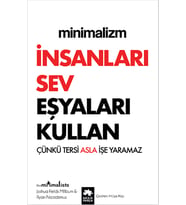 Minimalizm - İnsanları Sev Eşyaları Kullan