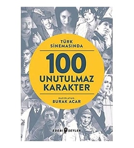Türk Sinemasında 100 Unutulmaz Karakter (Krem)