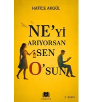 Ne’yi Arıyorsan Sen O’sun