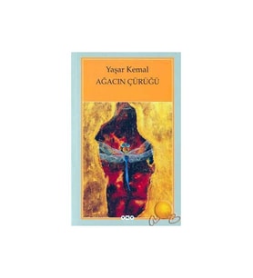 Ağacın Çürüğü - Yaşar Kemal