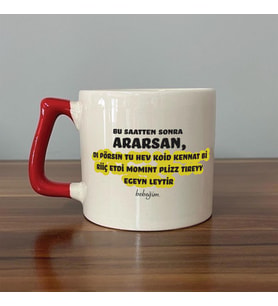 Bu Saatten Sonra Ararsan Baskılı Kırmızı Kulplu D Kupa