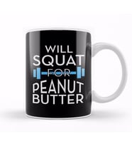 Will Squat For Peanut Butter Gym Inspiration Kupa Bardak Porselen