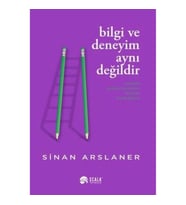 Bilgi ve Deneyim Aynı Değildi