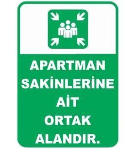 APARTMAN SAKİNLERİNE AİT ORTAK ALANDIR İŞ GÜVENLİĞİ UYARI LEVHASI 1 ADET PVC 21 X 29CM
