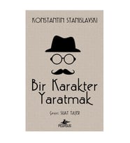 Bir Karakter Yaratmak Konstantin Stanislavski Pegasus Yayınları