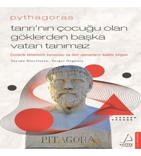 Pythagoras-Tanrı’nın Çuğu Olan Göklerden Başka Vatan Tanımaz