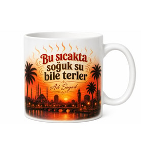 Adana Gece Sıcağı Temalı Kişiye Özel Kupa Bardak Hediye