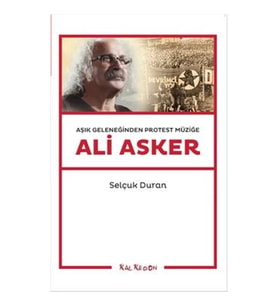 Aşık Geleneğinden Protest Müziğe: Ali Asker