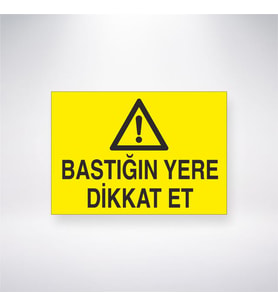 Bastığın Yere Dikkat Et