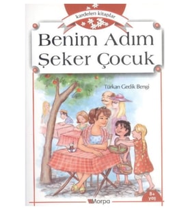 Benim Adım Şeker Çocuk : Türkan Gedik Bengi