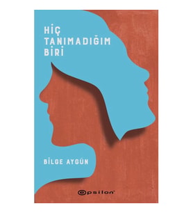 HİÇ TANIMADIĞIM BİRİ