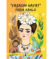 "Yaşasın Hayat" Frida Kahlo
