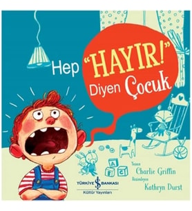 Hep “Hayır!” Diyen Çocuk
