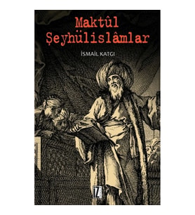 Maktul Şeyhülislamlar