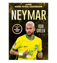 Neymar– Benim Futbol Kahramanım