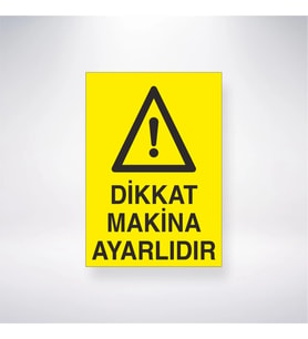Dikkat Makine Ayarlıdır 21x28 Arkası Yapışkanlı Levha