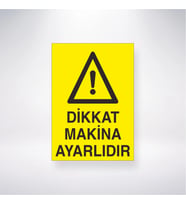 Dikkat Makine Ayarlıdır 21x28 Arkası Yapışkanlı Levha
