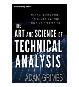 The Art And Science Of Technical Analysis: Market Structure, Price Action, And Trading Strategies: 5 (Krem)