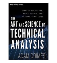 The Art And Science Of Technical Analysis: Market Structure, Price Action, And Trading Strategies: 5 (Krem)