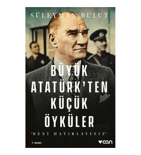 Büyük Atatürk'ten Küçük Öyküler- Beni Hatırlayınız