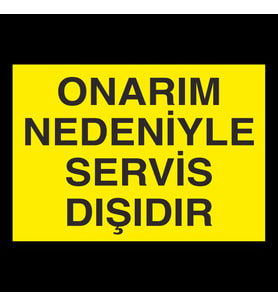 Onarım Nedeniyle Servis Dışıdır Uyarı Levhası 50x70cm (Karışık)