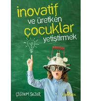 İnovatif Ve Üretken Çocuklar Yetiştirmek/Çiğdem Sezer /Yediveren 