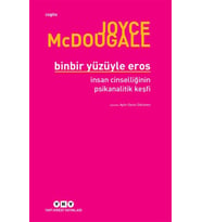 Binbir Yüzüyle Eros İnsan Cinselliğinin Psikanalitik Keşfi