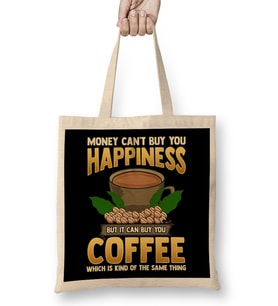 Money Can't Buy You Happiness But Can Buy Coffee Bez Çanta Uzun Saplı